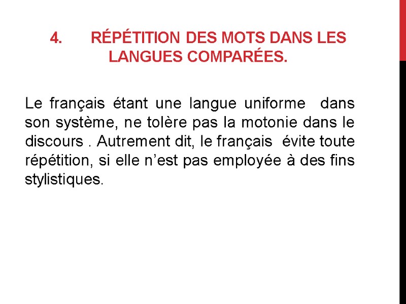 4. Répétition des mots dans les langues comparées. Le français étant une langue uniforme